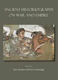 Ancient Historiography on War and Empire