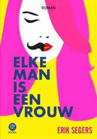 Elke Man Is Een Vrouw