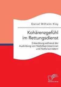 Kohärenzgefühl im Rettungsdienst. Entwicklung während der Ausbildung von Notfallsanitäterinnen und Notfallsanitätern