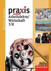 Praxis - Arbeitslehre 7 /  8. Schülerband. Nordrhein-Westfalen