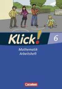 Klick! Mathematik. 6. Schuljahr. Arbeitsheft. Östliche und westliche Bundesländer