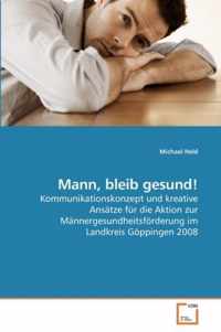 Mann, bleib gesund!