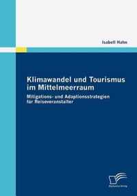 Klimawandel und Tourismus im Mittelmeerraum: Mitigations- und Adaptionsstrategien für Reiseveranstalter