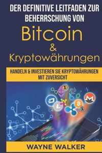 Der definitive Leitfaden zur Beherrschung von Bitcoin & Kryptowahrungen