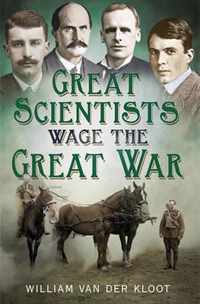 Great Scientists Wage The Great War