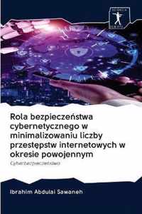 Rola bezpieczestwa cybernetycznego w minimalizowaniu liczby przestpstw internetowych w okresie powojennym