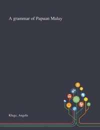 A Grammar of Papuan Malay