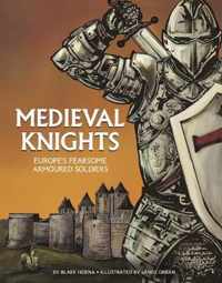 Graphic History Warriors Medieval Knights Europe's Fearsome Armoured Soldiers