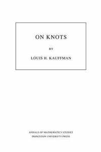 On Knots. (AM-115), Volume 115