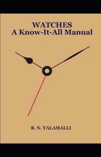 WATCHES - A Know-it-all Manual