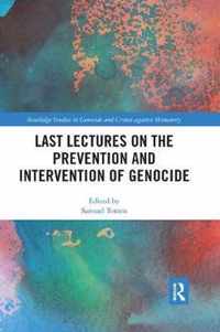 Last Lectures on the Prevention and Intervention of Genocide