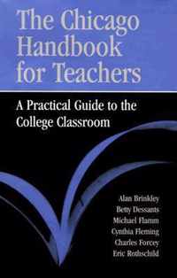 The Chicago Handbook For Teachers - A Practical Guide To The College Classroom