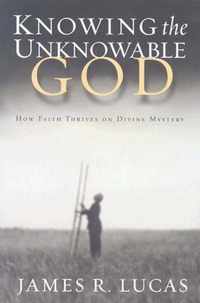 Knowing the Unknowable God