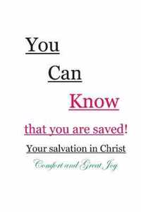 You Can Know that you are saved! Your salvation in Christ