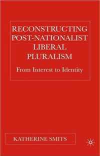 Reconstructing Post-Nationalist Liberal Pluralism