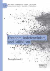 Freedom, Indeterminism, and Fallibilism