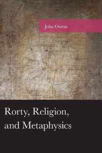 Rorty, Religion, and Metaphysics