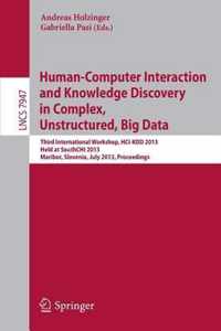 Human-Computer Interaction and Knowledge Discovery in Complex, Unstructured, Big Data