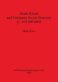 Death Ritual and Germanic Social Structure (c. AD 200-600)