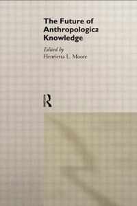 The Future of Anthropological Knowledge