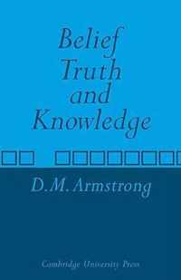 Belief, Truth and Knowledge