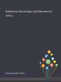 Indigenous Knowledge and Education in Africa