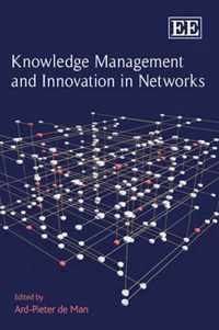 Knowledge Management and Innovation in Networks