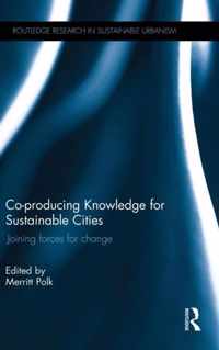 Co-Producing Knowledge for Sustainable Cities: Joining Forces for Change