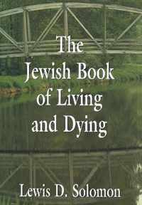 The Jewish Book of Living and Dying