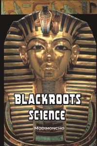 Blackroots Science