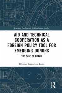 Aid and Technical Cooperation as a Foreign Policy Tool for Emerging Donors