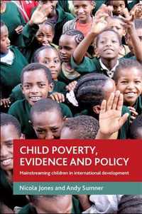 Child Poverty, Evidence And Policy