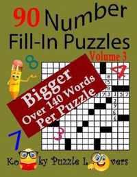 Number Fill-In Puzzles, 90 Puzzles, Volume 3, 140 Words Per Puzzle