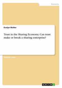 Trust in the Sharing Economy. Can trust make or break a sharing enterprise?
