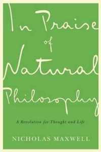 In Praise of Natural Philosophy: A Revolution for Thought and Life