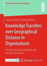 Knowledge Transfers over Geographical Distance in Organisations