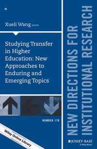 Studying Transfer in Higher Education: New Approaches to Enduring and Emerging Topics