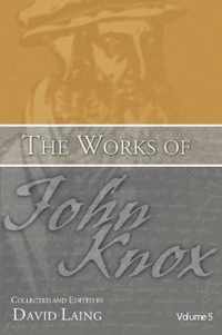 Works of John Knox, Volume 5