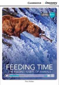 Feeding Time: The Feeding Habits of Animals High Beginning Book with Online Access