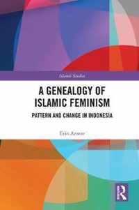 A Genealogy of Islamic Feminism