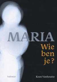 Maria, wie ben je?