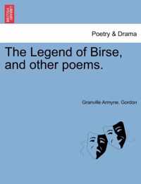 The Legend of Birse, and Other Poems.