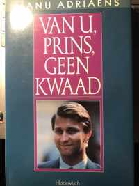 Van u prins geen kwaad