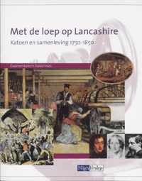 Met de loep op Lancashire H/v katoen en samenleving