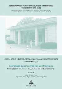 Akten des XIII. Internationalen Germanistenkongresses Shanghai 2015 - Germanistik zwischen Tradition und Innovation