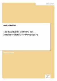 Die Balanced Scorecard aus anreiztheoretischer Perspektive