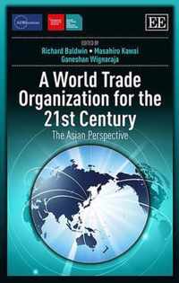 A World Trade Organization for the 21st Century