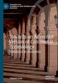 Towards an Adventist Version of Communio Ecclesiology