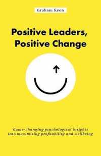 Positive Leaders, Positive Change