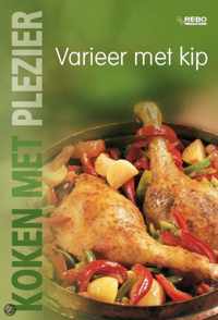 Koken Met Plezier Varieer Met Kip